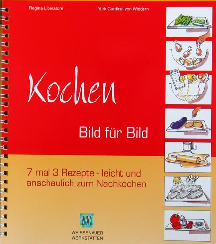 Kochen - Bild für Bild: 7 mal 3 Rezepte - leicht und anschaulich zum Nachkochen Leisure, Home & Garden