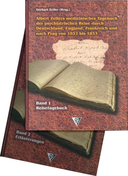 albert-zellers-medizinisches-tagebuch-der-psychiatrischen-reise-durch-deutschland-england-frankreich-und-nach-prag-von-1832-bis-1833 book