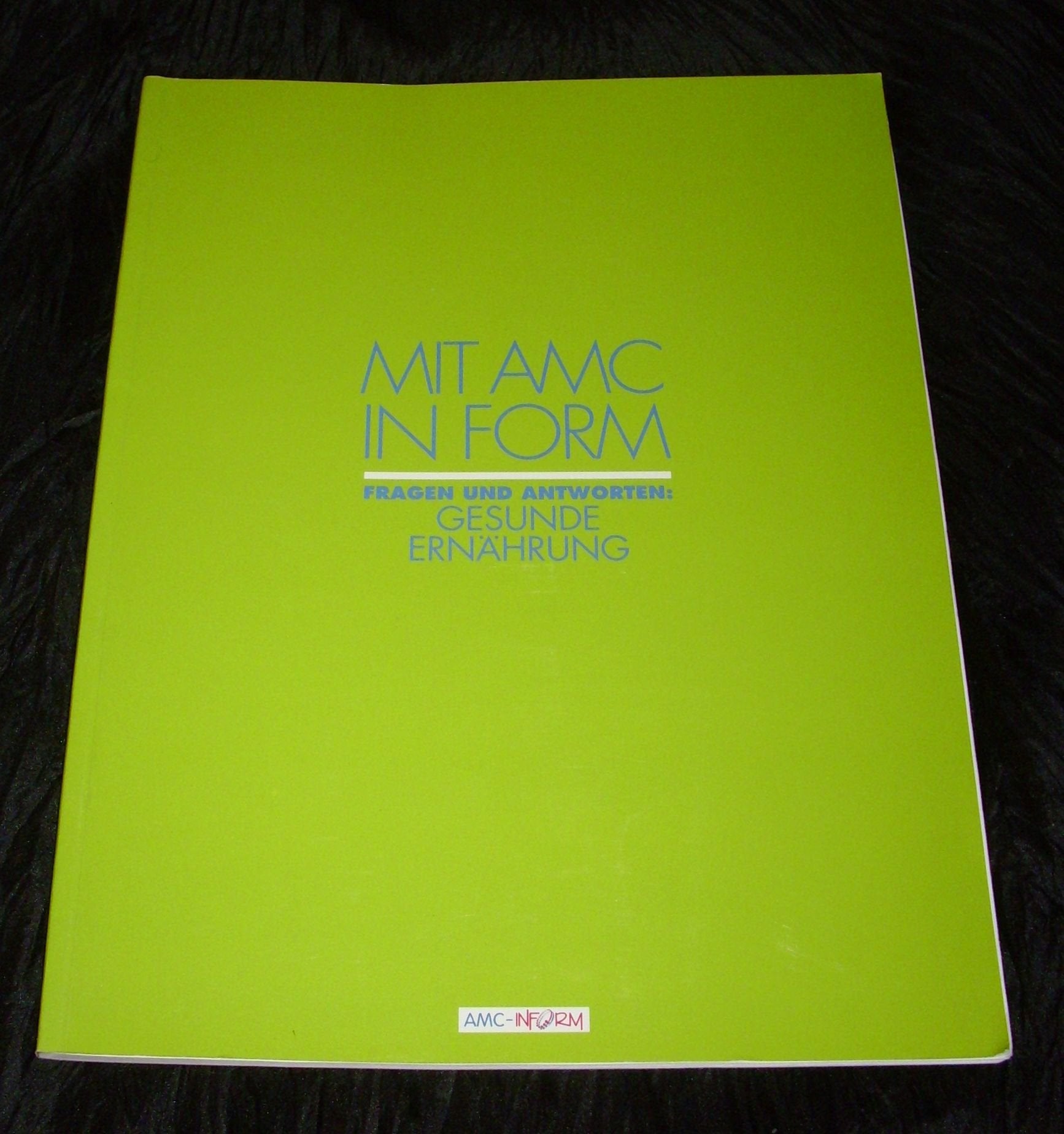 Mit AMC in Form ; Fragen und Antworten Gesunde Ernährung Books