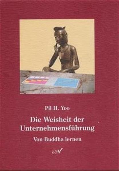 Die Weisheit der Unternehmensführung: Von Buddha lernen (Reihe Wissenschaft) Law