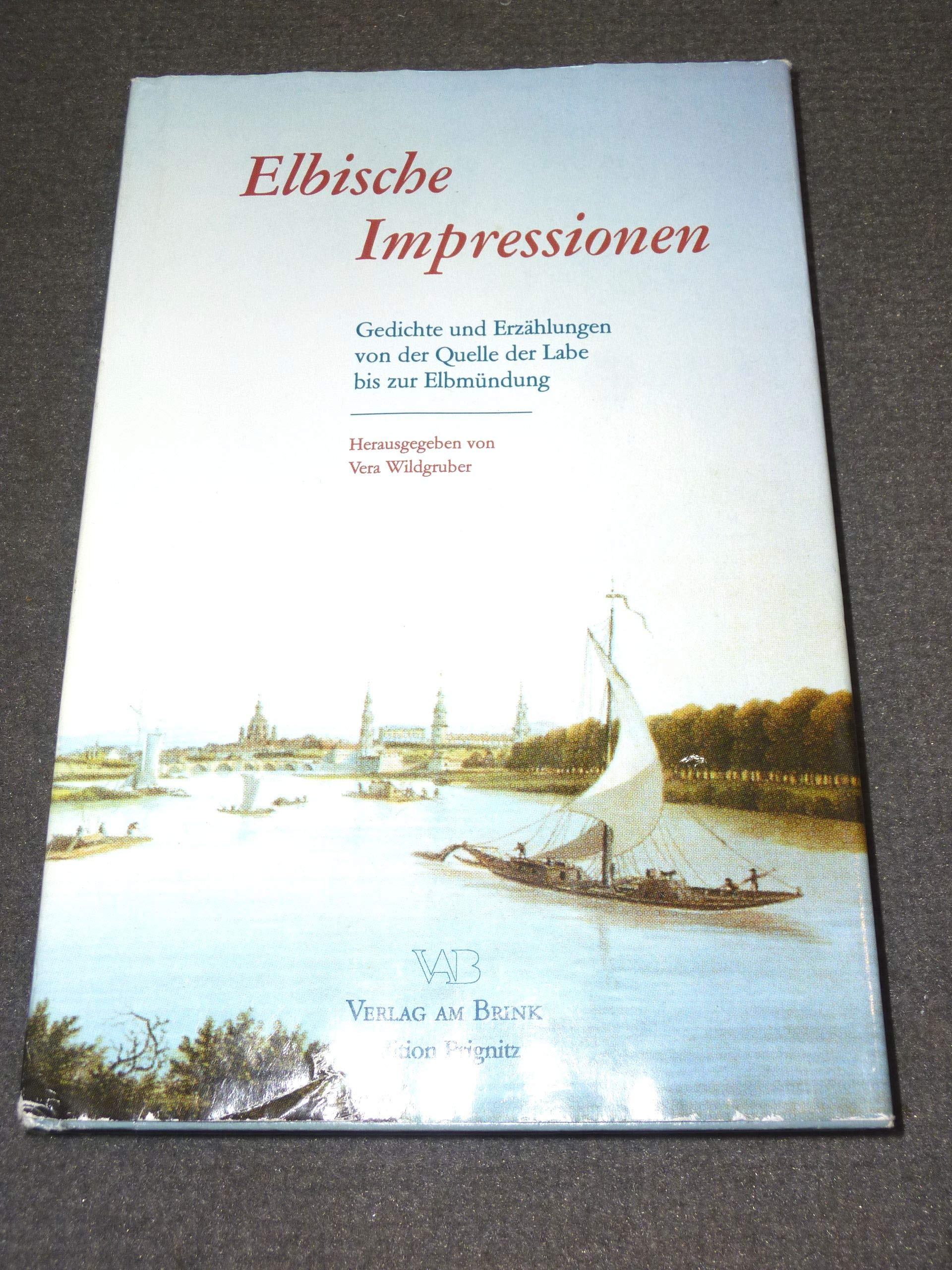 Elbische Impressionen: Gedichte und Erzählungen von der Quelle der Labe bis zur Elbmündung (Edition Prignitz) Books