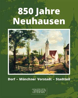 850 Jahre Neuhausen: Dorf - Münchner Vorstadt - Stadtteil book