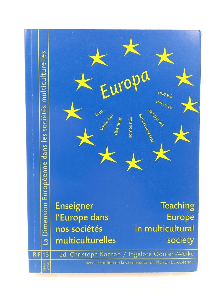 Europe cést nous /We are Europe /Europa sind wir: Enseigner l'ěurope dans nos sociètès multicultruelles /Teaching Europe in multicultural society book