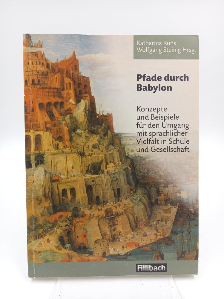 Pfade durch Babylon: Konzepte und Beispiele für den Umgang mit sprachlicher Vielfalt in Schule und Gesellschaft Education & Training