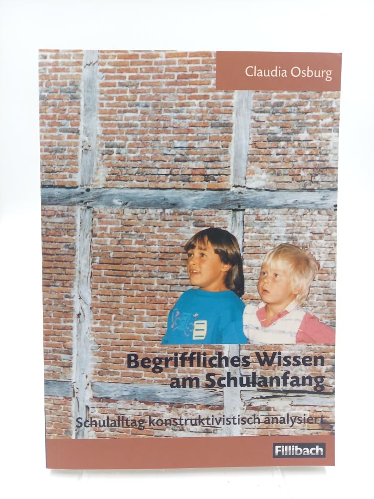 Begriffliches Wissen am Schulanfang: Schulalltag konstruktivistisch analysiert Books