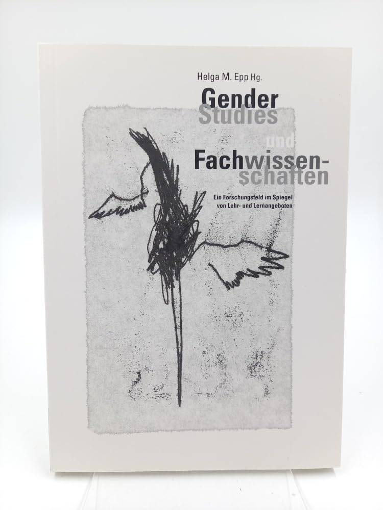Gender Studies und Fachwissenschaften: Ein Forschungsfeld im Spiegel von Lehr- und Lernangeboten Education & Training