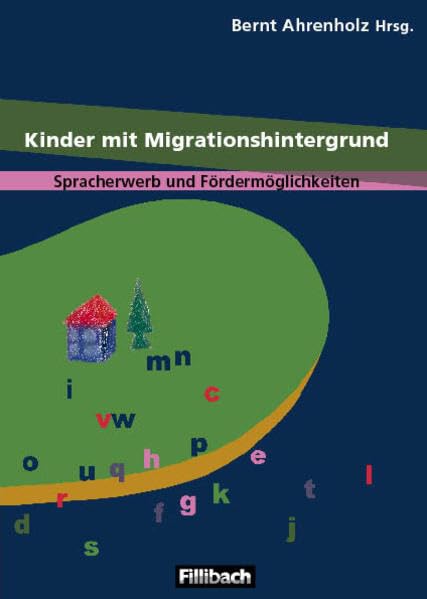 Kinder mit Migrationshintergrund: Spracherwerb und Fördermöglichkeiten (Beiträge aus dem Workshop "Kinder mit Migrationshintergrund") Education & Training
