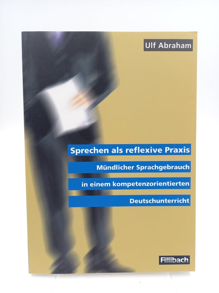 Sprechen als reflexive Praxis: Mündlicher Sprachgebrauch in einem kompetenzorientierten Deutschunterricht Politics & History