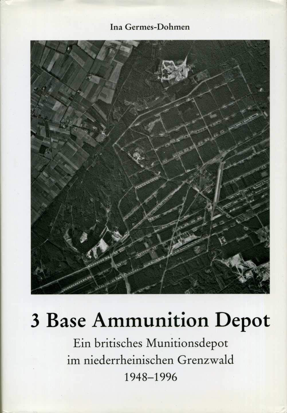3 Base Ammunition Depot - Ein britisches Munitionsdepot im niederrheinischen Grenzwald 1948 - 1996 Books