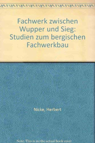Fachwerk zwischen Wupper und Sieg - Studien zum bergischen Fachwerkbau Books