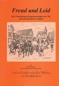 Freud und Leid: Der Freudenberger Kriegskassenraub von 1796 und sein historisches Umfeld (Land und Geschichte zwischen Berg, Wildenburg und Südwestfalen) Books