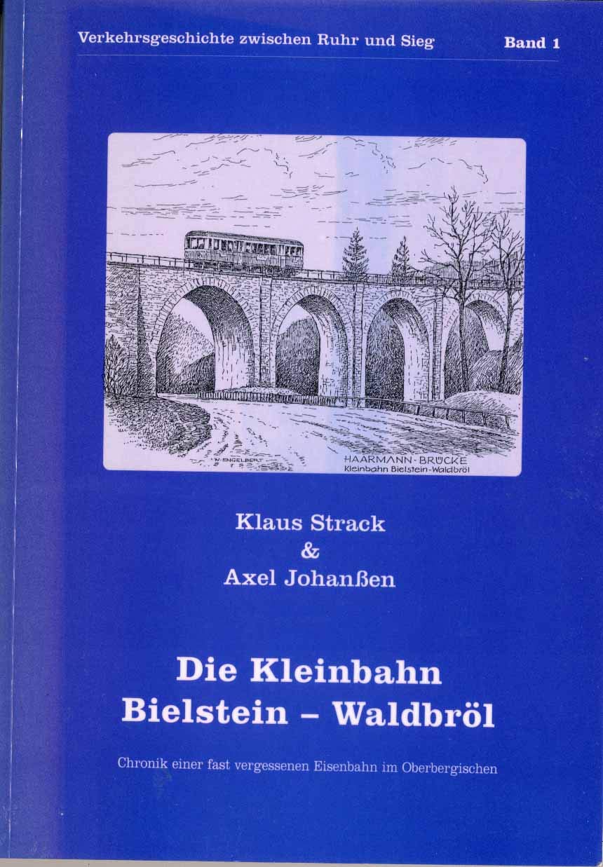 Die Kleinbahn Bielstein-Waldbröl: Chronik einer fast vergessenen Eisenbahn im Oberbergischen Books