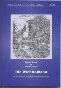 Die Wiehltalbahn und ihre Bedeutung als Denkmal der regionalen Wirtschaft (Verkehrsgeschichte zwischen Ruhr und Sieg) Books