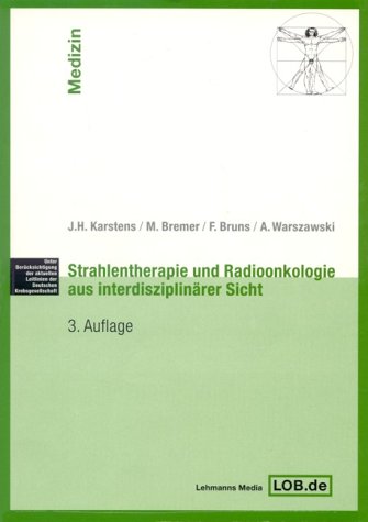 Strahlentherapie und Radioonkologie aus interdisziplinärer Sicht Medicine