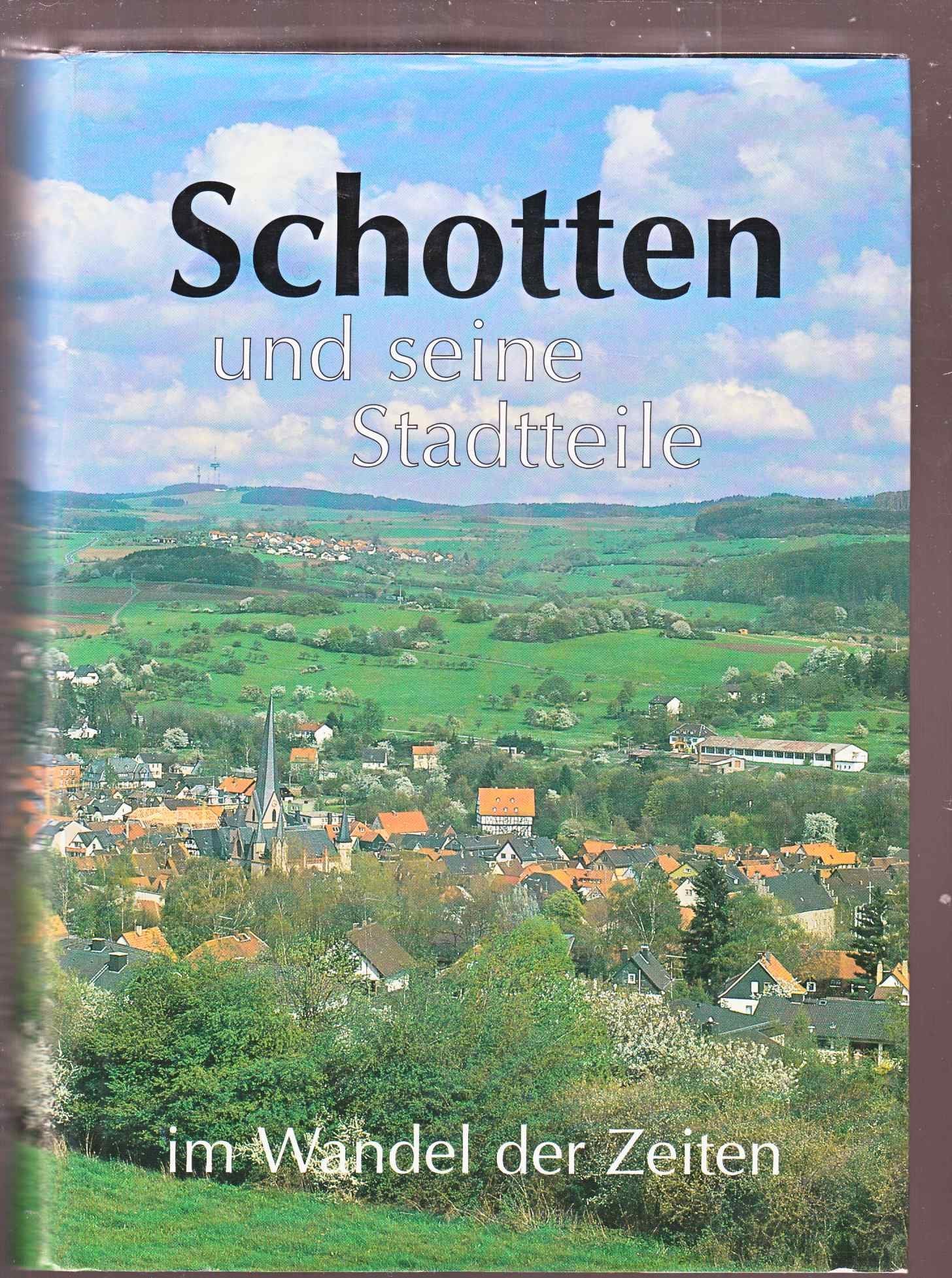 Schotten und seine Stadtteile im Wandel der Zeiten Politics & History