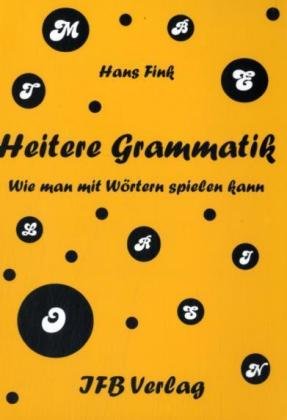 Heitere Grammatik: Wie man mit Wörtern spielen kann Leisure & Fun