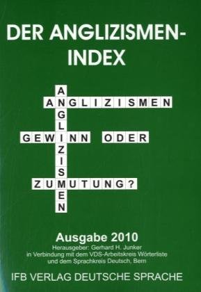 Der Anglizismen-Index. Ausgabe 2010: Anglizismen - Gewinn oder Zumutung? Books