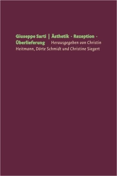 Giuseppe Sarti: Ästhetik - Rezeption - Überlieferung (Forum Musikwissenschaft) Arts & Music