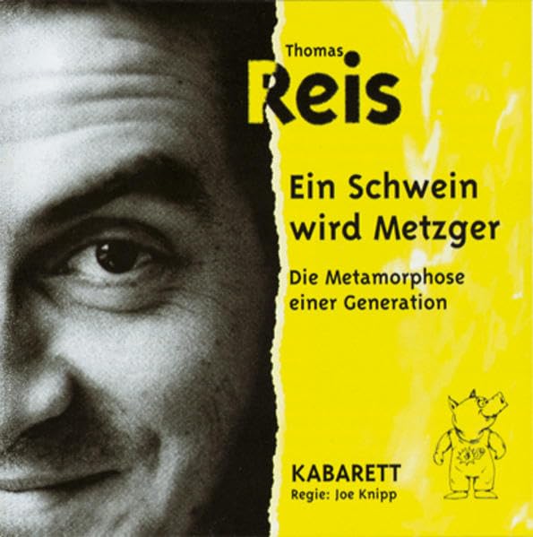 Ein Schwein wird Metzger: Die Metamorphose einer Generation. Live aus d. Mainzer Forumtheater unterhaus. DDD Books