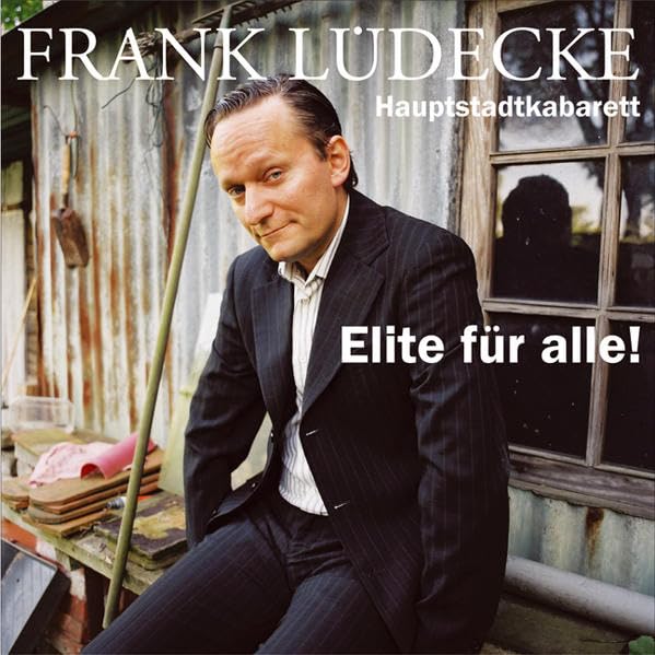 Elite für alle!: Hauptstadtkabarett Humour & Satire