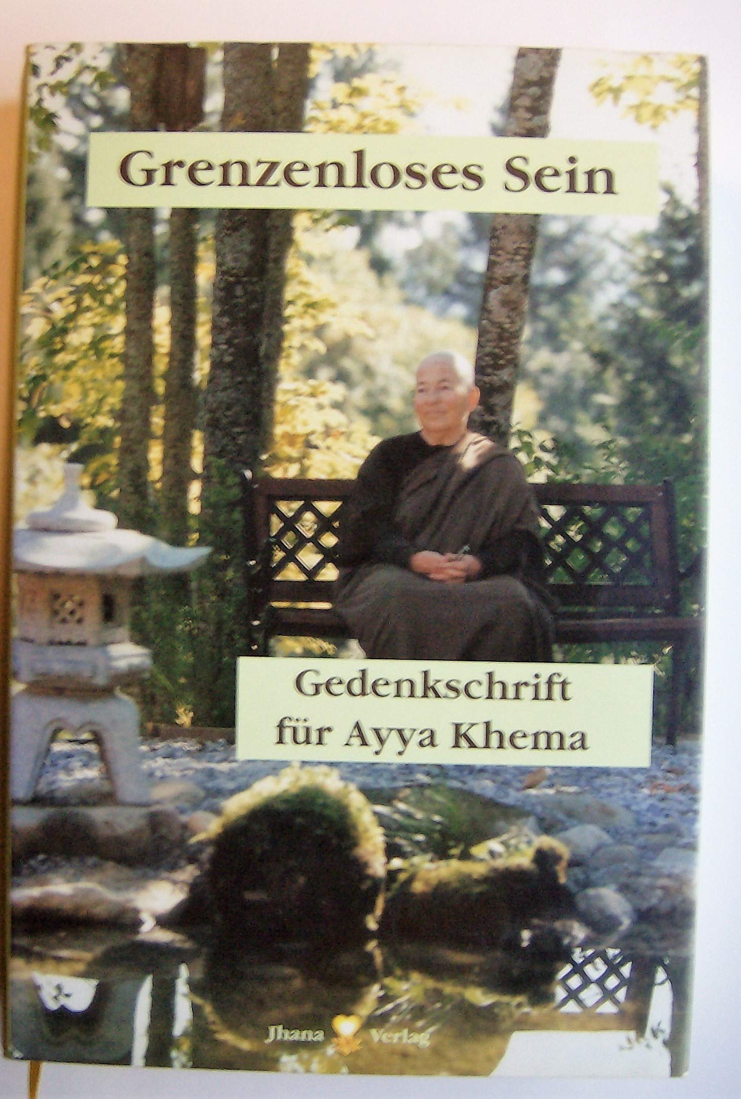 Grenzenloses Sein: Gedenkschrift für Ayya Khema Religion & Esotericism