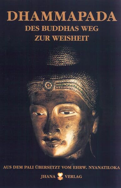 Dhammapada: Des Buddhas Weg zur Weisheit und Kommentar. Palitext, wörtlich metrische Übersetzung und Kommentar zu der ältesten buddhistischen Spruchsammlung Politics & History