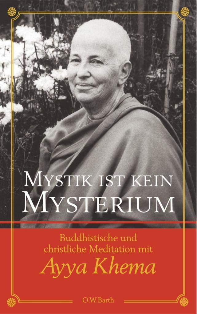 Mystik ist kein Mysterium: Buddhistische und christliche Meditation mit Ayya Khema Lifestyle