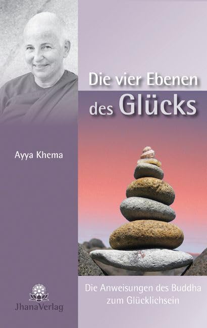 Die vier Ebenen des Glücks: Die Anweisungen des Buddha zum Glücklichsein Philosophy