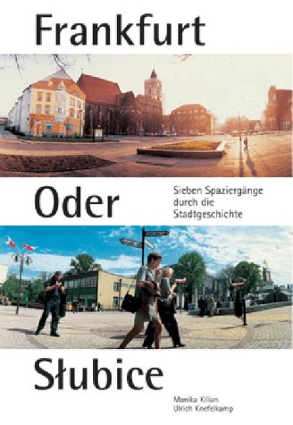 Frankfurt Oder Slubice: Sieben Spaziergänge durch die Stadtgeschichte Leisure, Home & Garden