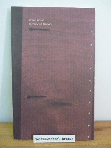Peter F. Piening: Erfinden und belassen. Katalog zur Ausstellung in der Stadtgalerie Books