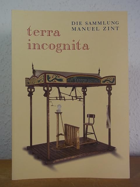 >>terra incognita<<: Die Sammlung Manuel Zint. Katalog anlässlich der gleichnamigen Ausstellung in der Stadtgalerie im Elbeforum Brunsbüttel vom 13.04.-22.06.2014. Film, Art & Culture
