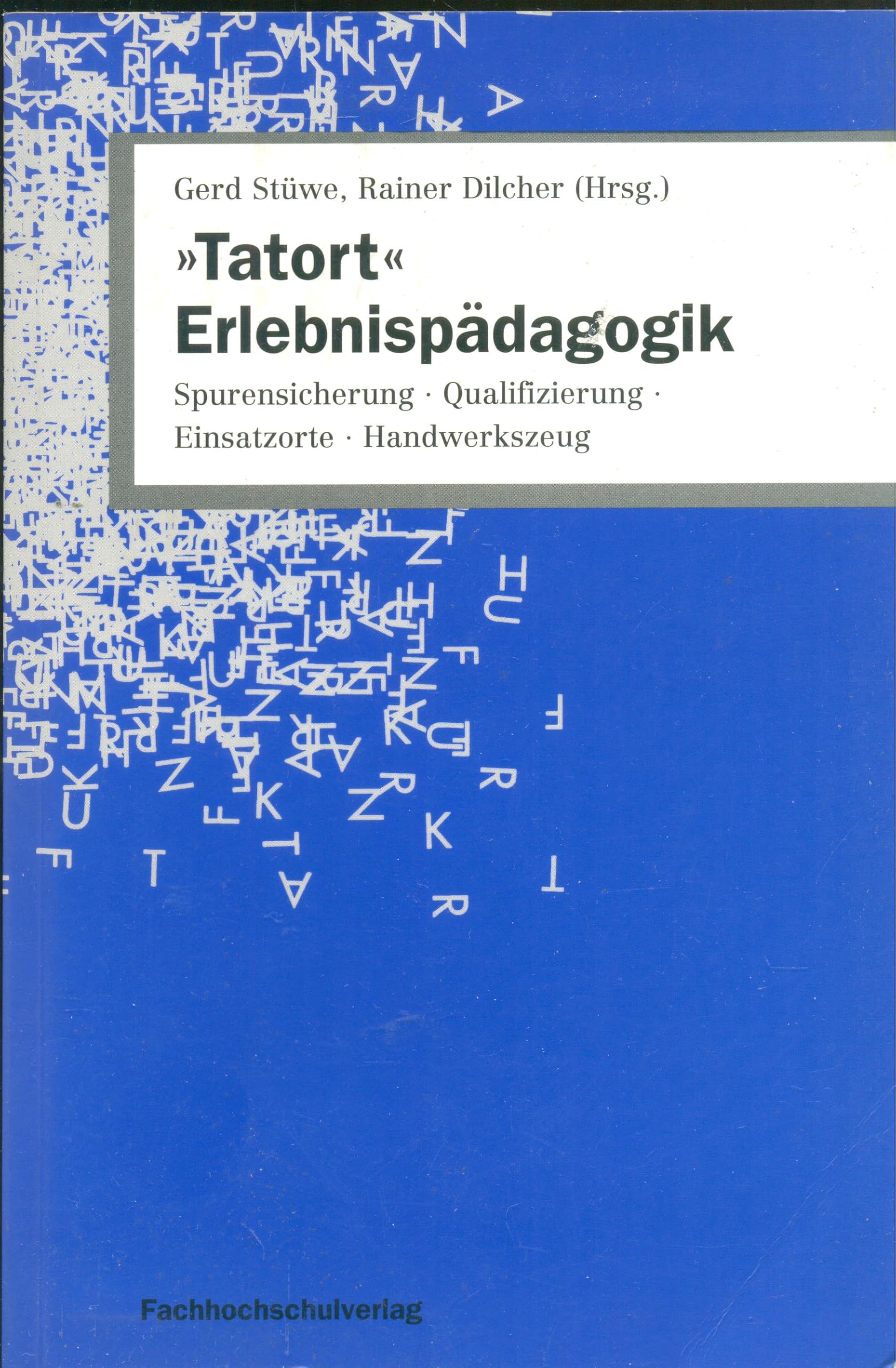 "Tatort" Erlebnispädagogik: Spurensicherung, Qualifizierung, Einsatzorte, Handwerkszeug Books