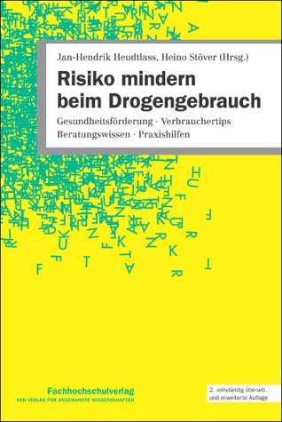 Risiko mindern beim Drogengebrauch. Gesundheitsförderung, Verbrauchertipps, Beratungswissen, Praxishilfen book