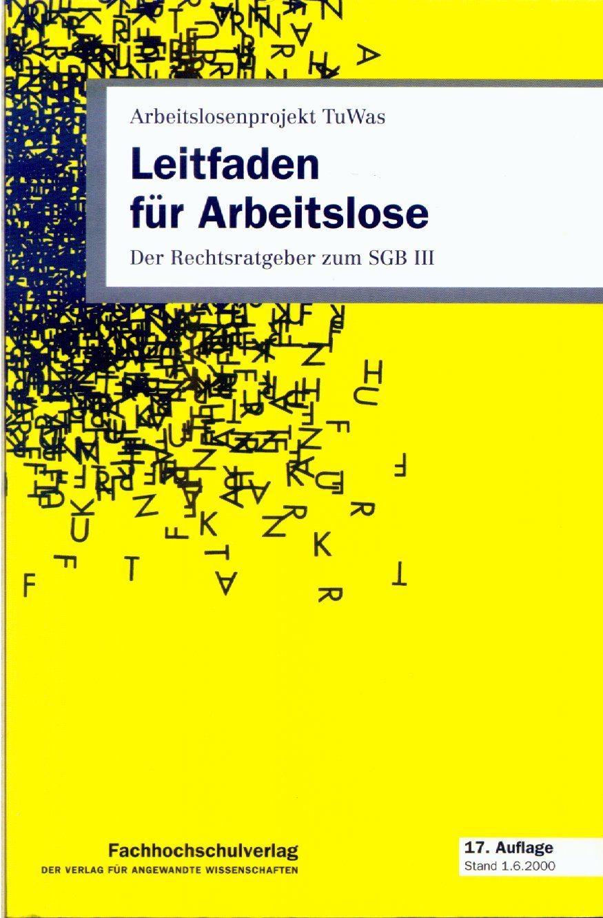 Leitfaden für Arbeitslose: Der Rechtsratgeber zum SGB III Legal advice