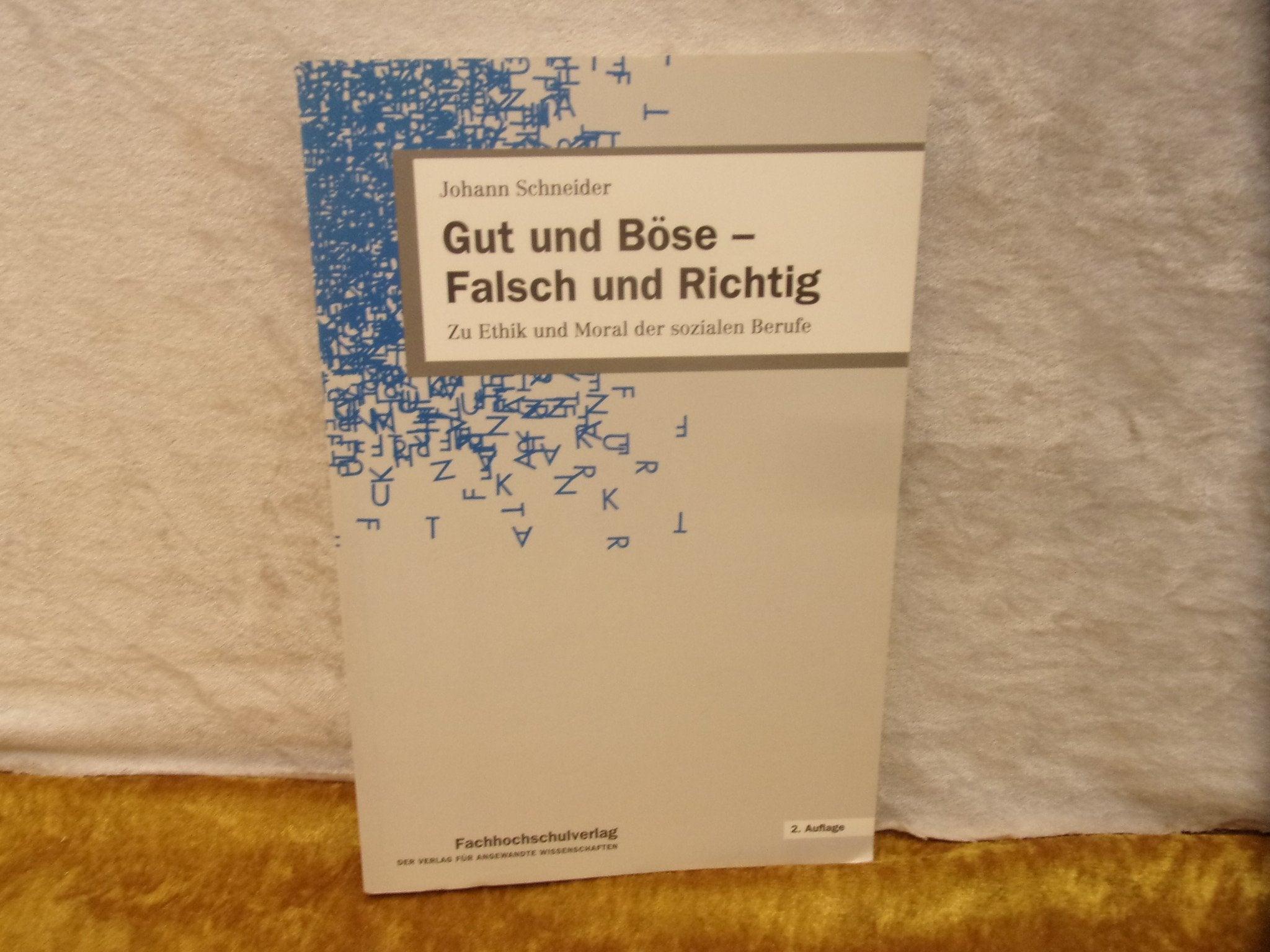 Gut und Böse - Falsch und Richtig: Zu Ethik und Moral der sozialen Berufe (Materialien zur Sozialarbeit und Sozialpolitik) Philosophy