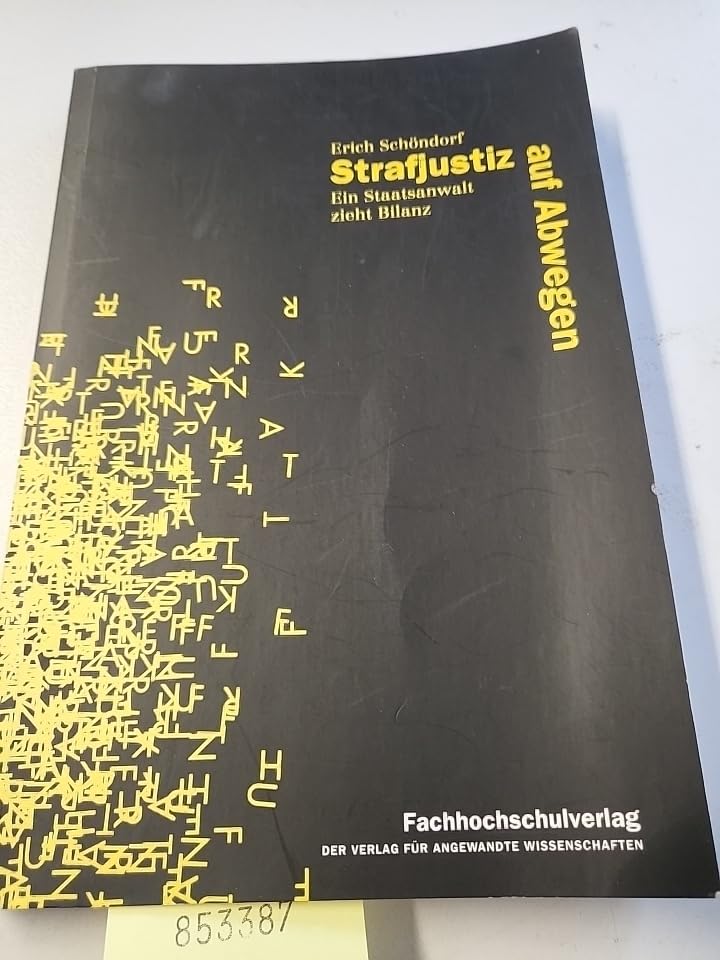 Strafjustiz auf Abwegen: Ein Staatsanwalt zieht Bilanz (Materialien zur Sozialarbeit und Sozialpolitik) Law