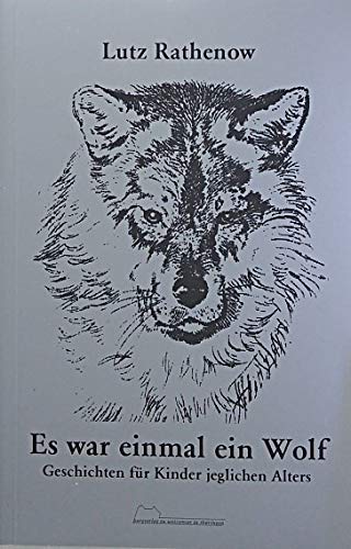 Es war einmal ein Wolf: Geschichten für Kinder jeglichen Alters Books