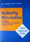 Nachhaltig Wirtschaften - Expertenwissen für umweltbewußte Führungskräfte in Wirtschaft und Politik Books