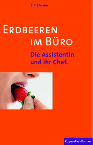 Erdbeeren im Büro: Die Assistentin und Ihr Chef Law