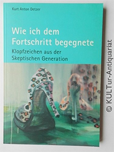Wie ich dem Fortschritt begegnete. Books