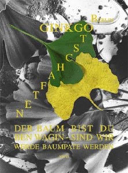 Der Baum bist Du - Sind wir - Ginkgo Biloba: Ben Wagin Architecture Books