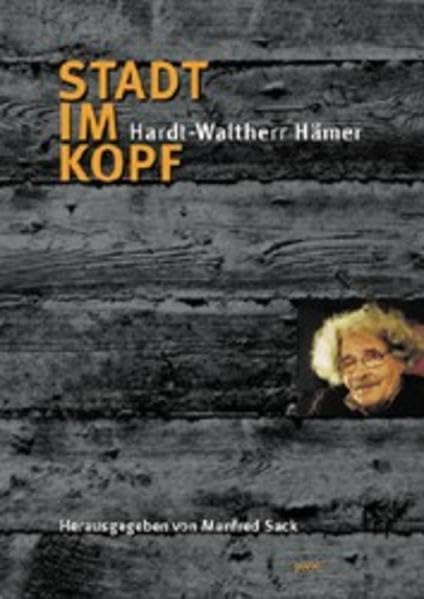 Stadt im Kopf. Hardt-Waltherr Hämer: Mit einem DVD-Film von Gerd Conrad "Fünf Geschichten zur behutsamen Stadterneuerung 1973-1984-1998" (60 Minuten) book