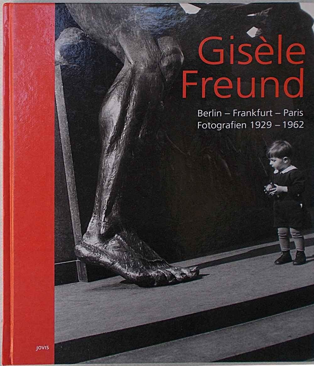 Gisèle Freund: Berlin - Frankfurt - Paris: Fotografien 1929-1962 Architecture