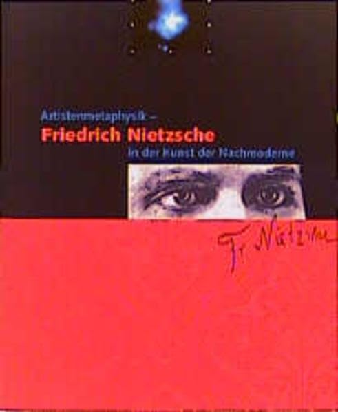 Artistenmetaphysik: Friedrich Nietzsche in der Kunst der Nachmoderne Philosophy