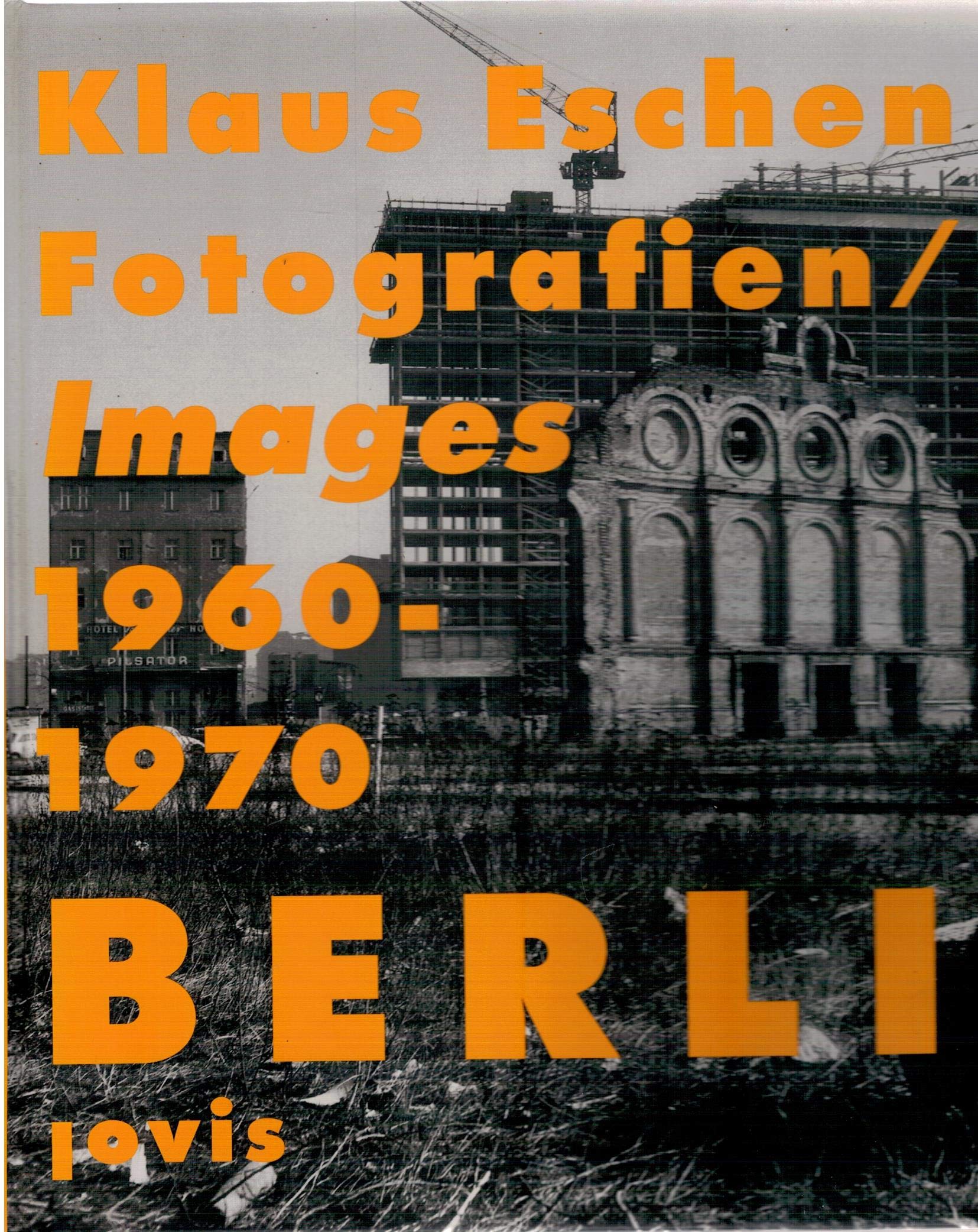 Berlin Fotografien 1960-1970: Dt. /Engl. Photography