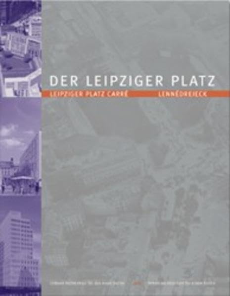 Der Leipziger Platz - Urbane Architektur für das neue Berlin / Urban architecture for a new Berlin Architecture