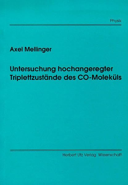 Untersuchung hochangeregter Triplettzustände des CO-Moleküls (Physik) Business & Technology