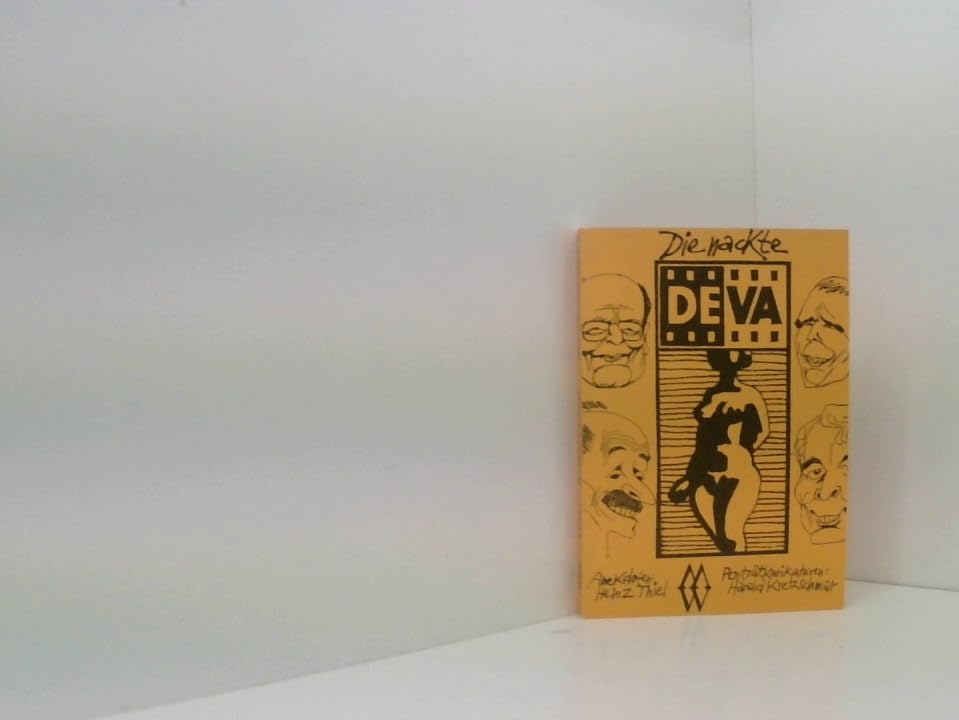 Die nackte DEVA: Anekdoten, Ansichten und Geschichte aus 50 Jahren Film und Porträt-Karikaturen German history