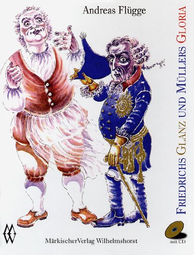 Friedrichs Glanz und Müllers Gloria. Preußische Randbemerkungen Books
