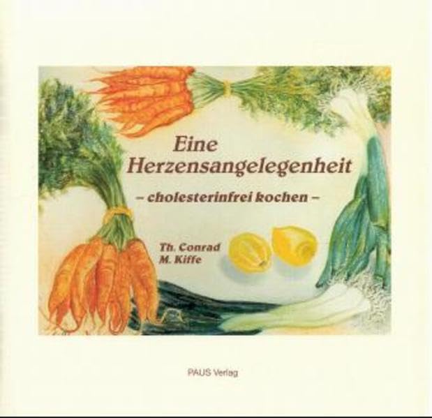Eine Herzensangelegenheit: Cholesterinfrei Kochen Medicine